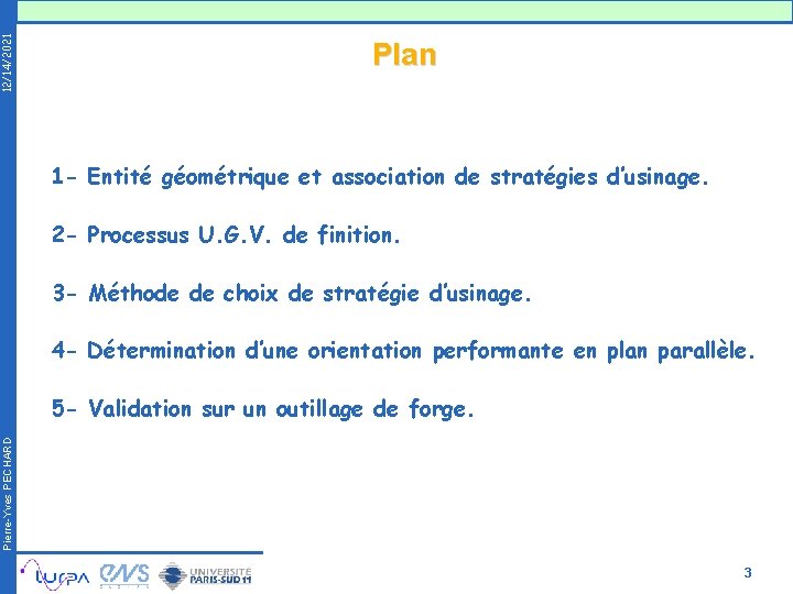 12/14/2021 Plan 1 - Entité géométrique et association de stratégies d’usinage. 2 - Processus