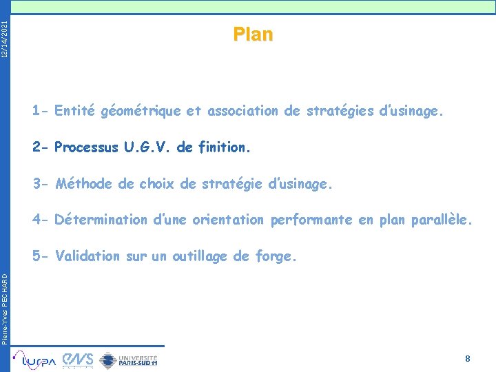 12/14/2021 Plan 1 - Entité géométrique et association de stratégies d’usinage. 2 - Processus