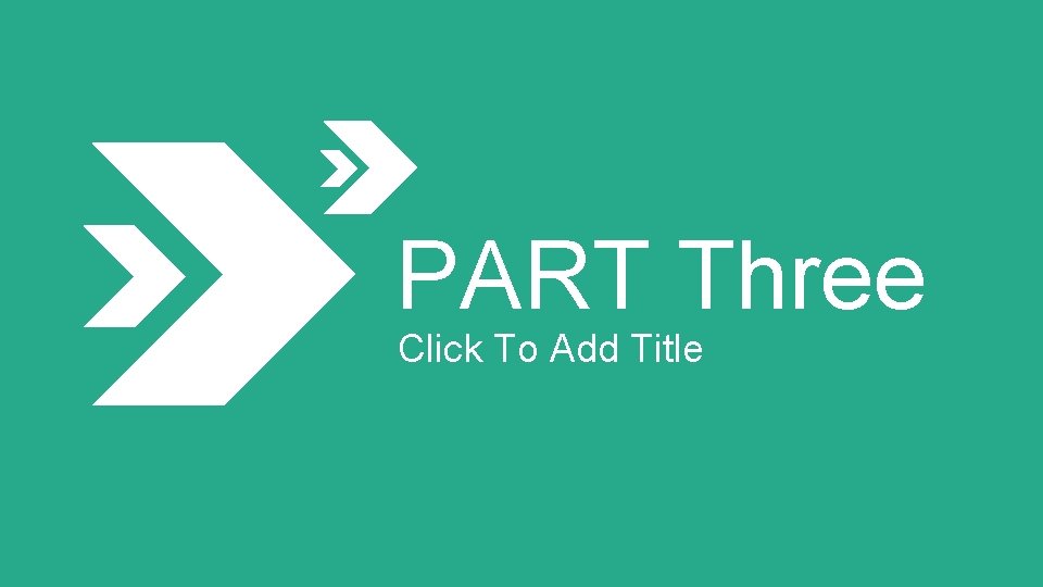 PART Three Click To Add Title 