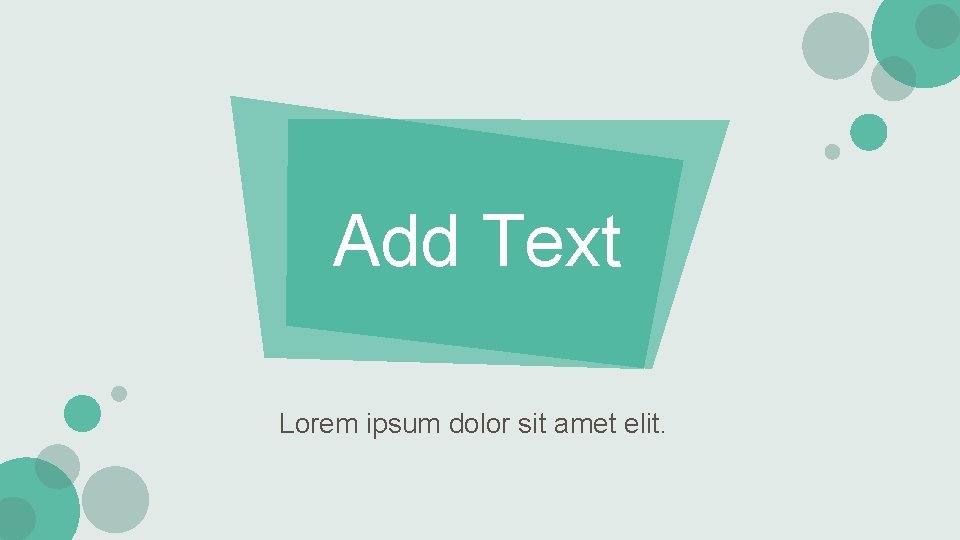 Add Text Lorem ipsum dolor sit amet elit. 