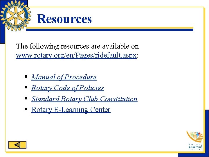 Resources The following resources are available on www. rotary. org/en/Pages/ridefault. aspx: § § Manual