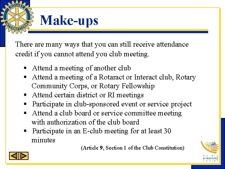 Make-ups There are many ways that you can still receive attendance credit if you