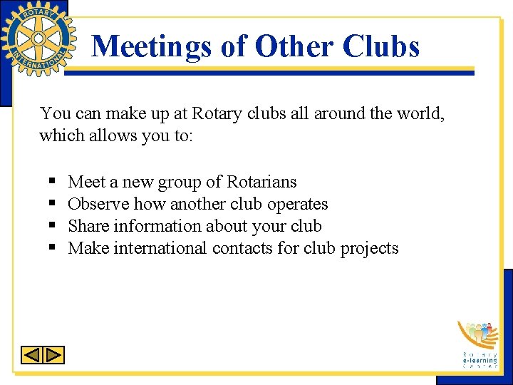 Meetings of Other Clubs You can make up at Rotary clubs all around the