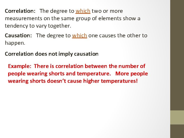 Correlation: The degree to which two or more measurements on the same group of