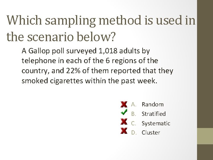 Which sampling method is used in the scenario below? A Gallop poll surveyed 1,