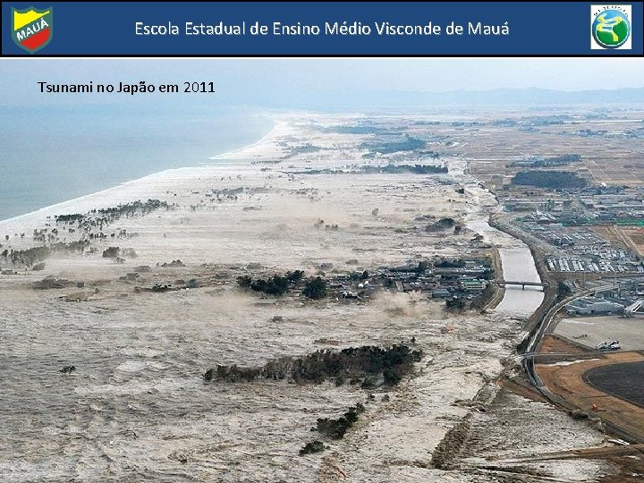 Escola Estadual de Ensino Médio Visconde de Mauá Tsunami no Japão em 2011 