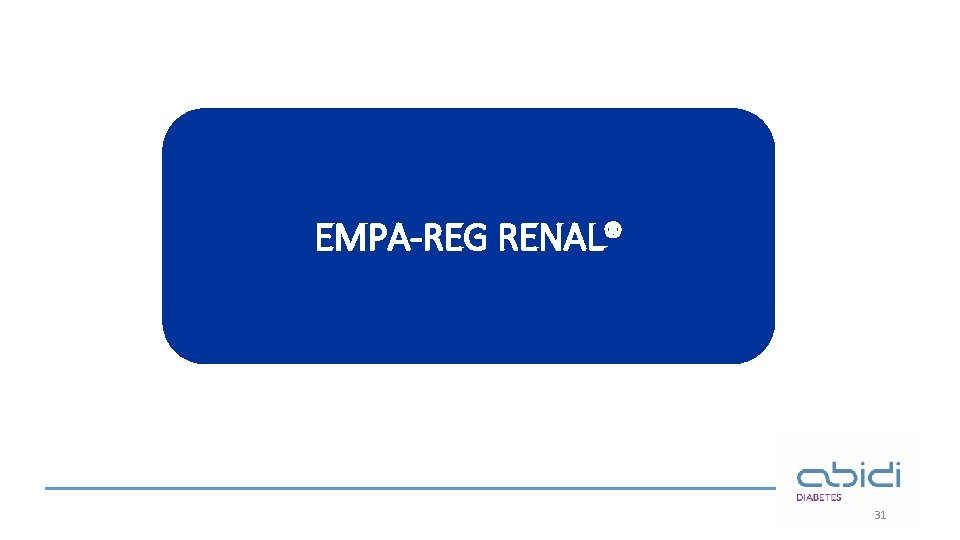 EMPA-REG RENAL® 31 