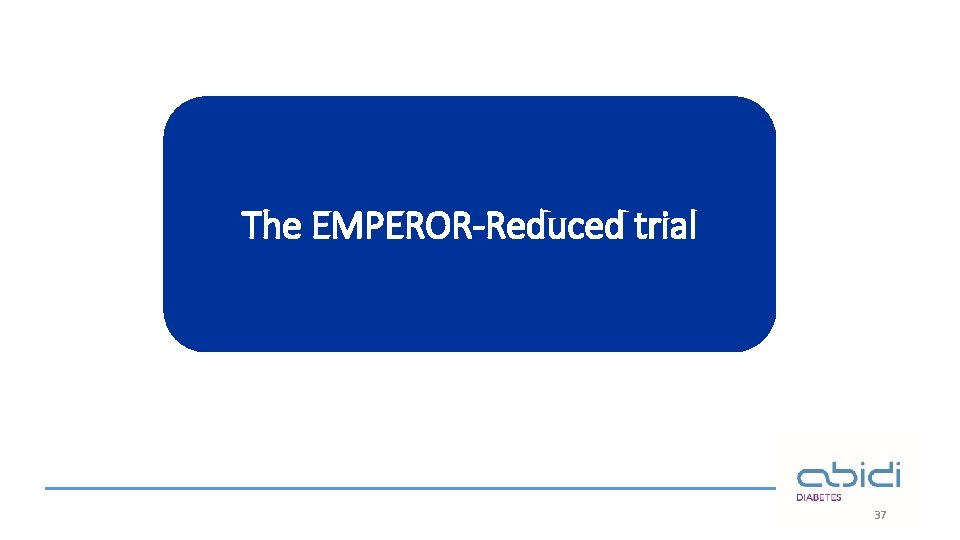 The EMPEROR-Reduced trial 37 