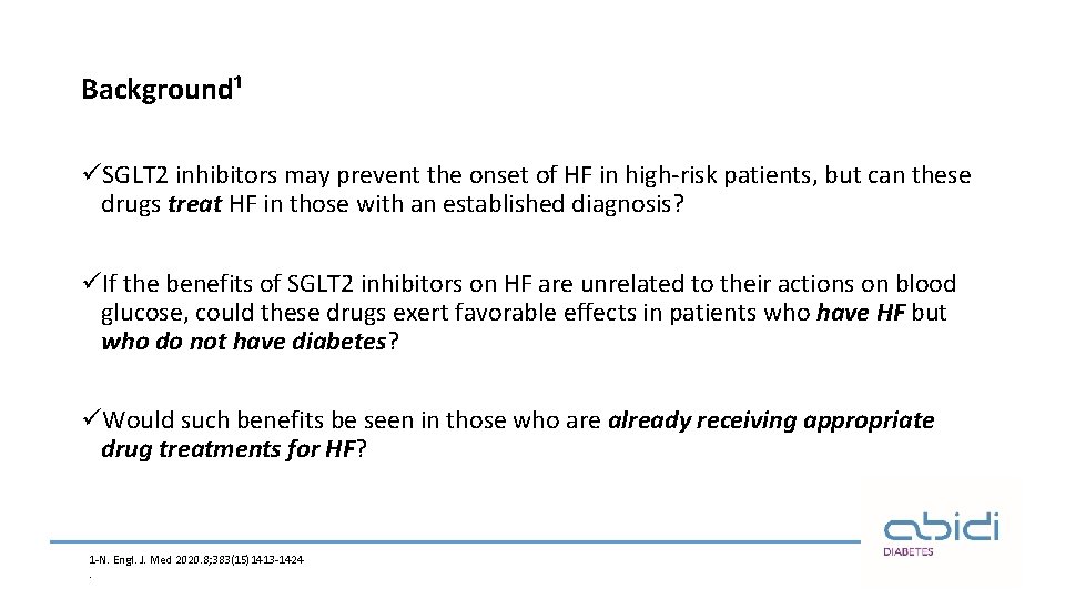 Background¹ üSGLT 2 inhibitors may prevent the onset of HF in high-risk patients, but