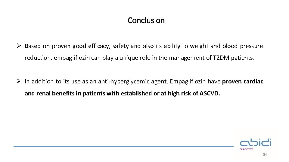 Conclusion Ø Based on proven good efficacy, safety and also its ability to weight