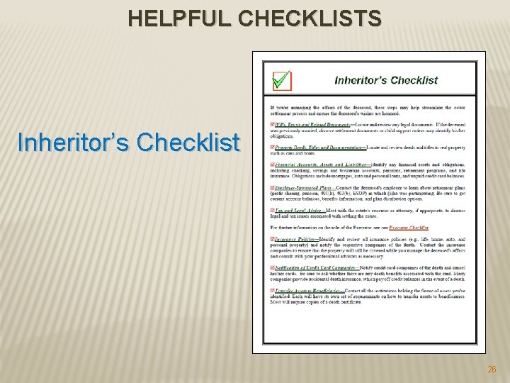 HELPFUL CHECKLISTS Inheritor’s Checklist 26 