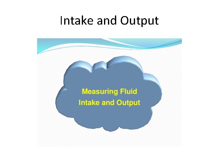 Intake and Output 