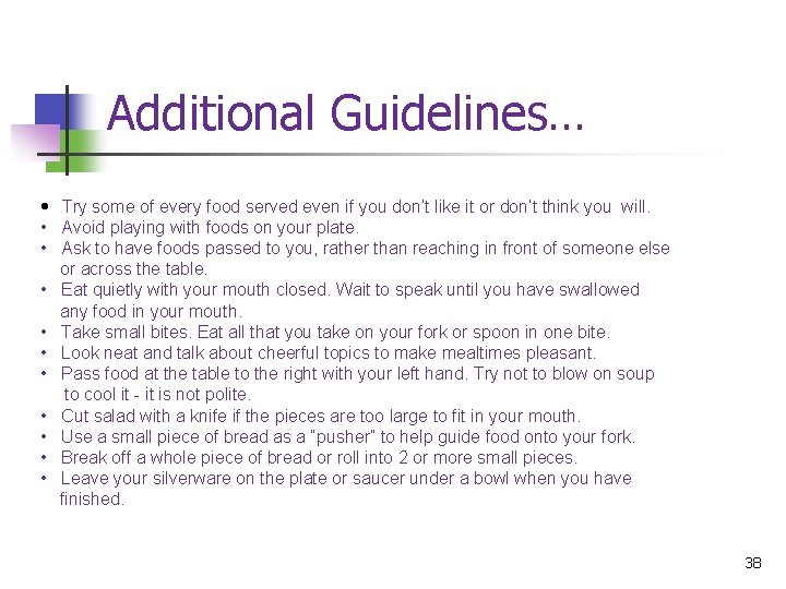 Additional Guidelines… • Try some of every food served even if you don’t like