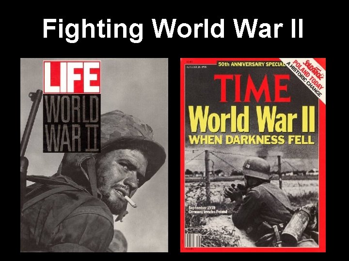 Fighting World War II Fighting World War II