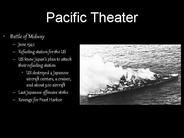 Pacific Theater • Battle of Midway – June 1942 – Refueling station for the Pacific Theater • Battle of Midway – June 1942 – Refueling station for the
