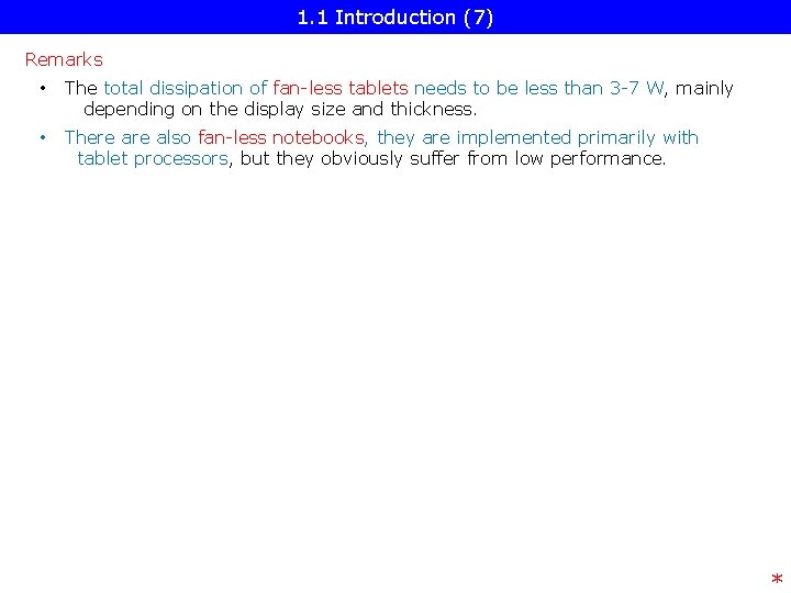 1. 1 Introduction (7) Remarks • The total dissipation of fan-less tablets needs to