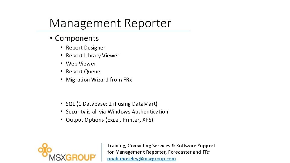 Management Reporter • Components • • • Report Designer Report Library Viewer Web Viewer