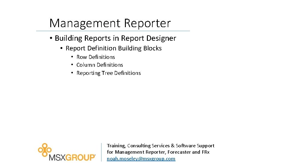 Management Reporter • Building Reports in Report Designer • Report Definition Building Blocks •