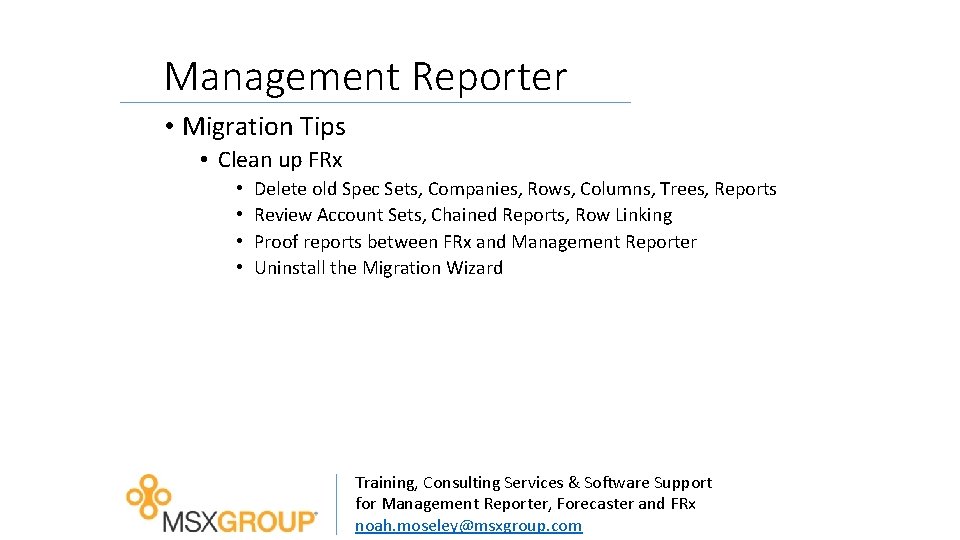 Management Reporter • Migration Tips • Clean up FRx • • Delete old Spec