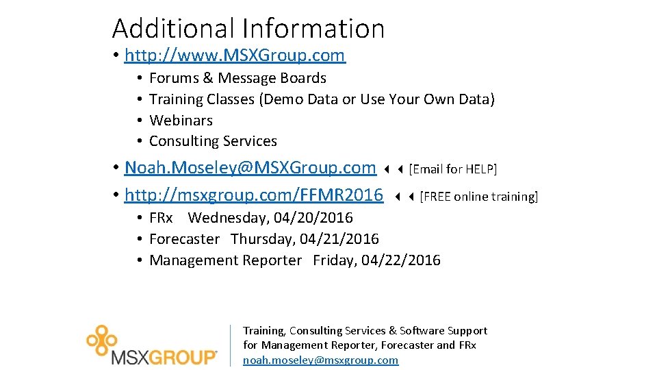 Additional Information • http: //www. MSXGroup. com • • Forums & Message Boards Training
