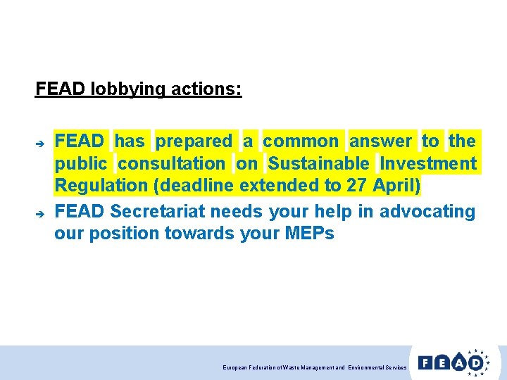 FEAD lobbying actions: è è FEAD has prepared a common answer to the public