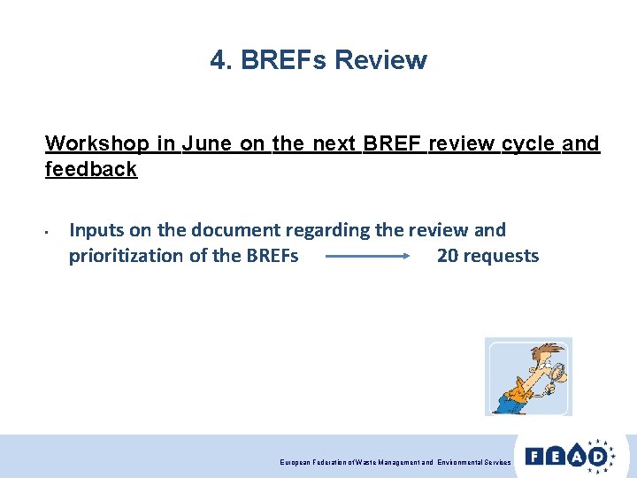 4. BREFs Review Workshop in June on the next BREF review cycle and feedback