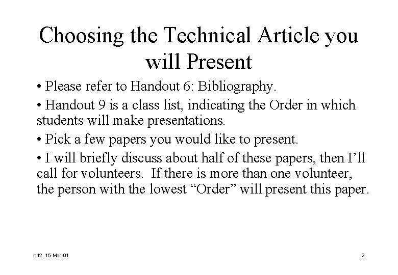 Choosing the Technical Article you will Present • Please refer to Handout 6: Bibliography.
