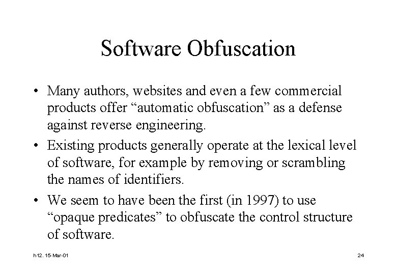 Software Obfuscation • Many authors, websites and even a few commercial products offer “automatic