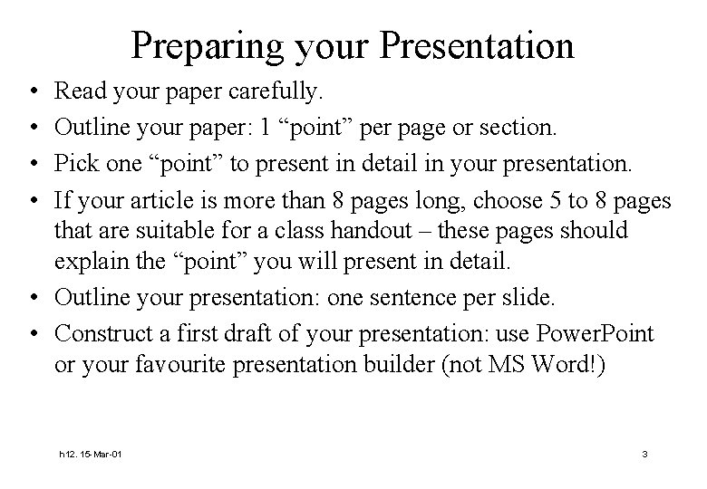 Preparing your Presentation • • Read your paper carefully. Outline your paper: 1 “point”