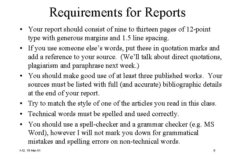 Requirements for Reports • Your report should consist of nine to thirteen pages of