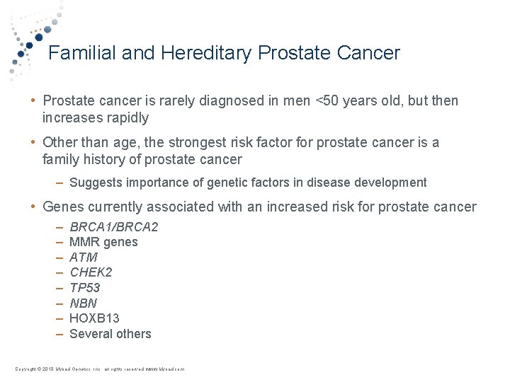 Familial and Hereditary Prostate Cancer • Prostate cancer is rarely diagnosed in men <50