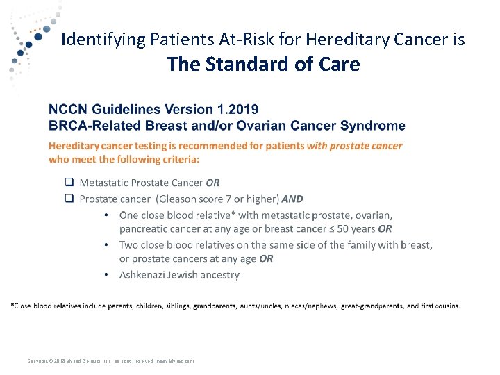 Identifying Patients At-Risk for Hereditary Cancer is The Standard of Care Copyright © 2018