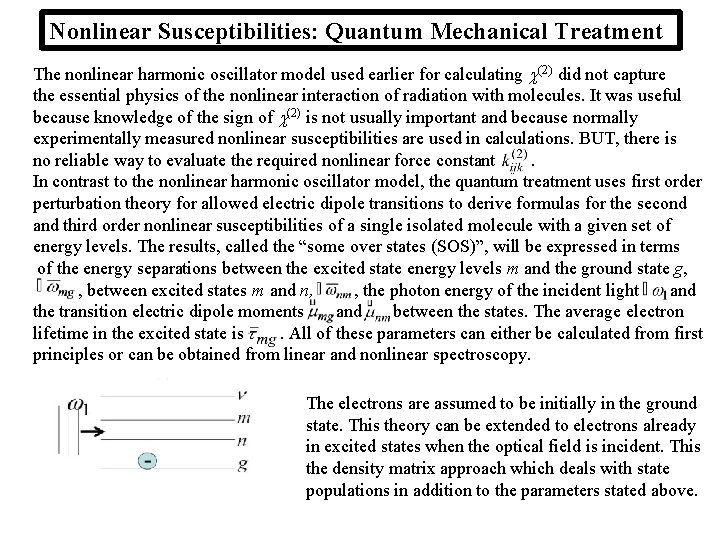 Nonlinear Susceptibilities: Quantum Mechanical Treatment The nonlinear harmonic oscillator model used earlier for calculating