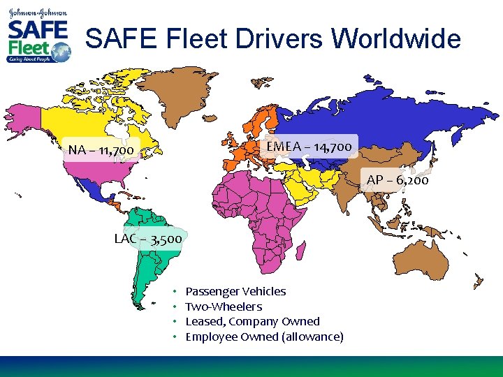 SAFE Fleet Drivers Worldwide EMEA – 14, 700 NA – 11, 700 AP –