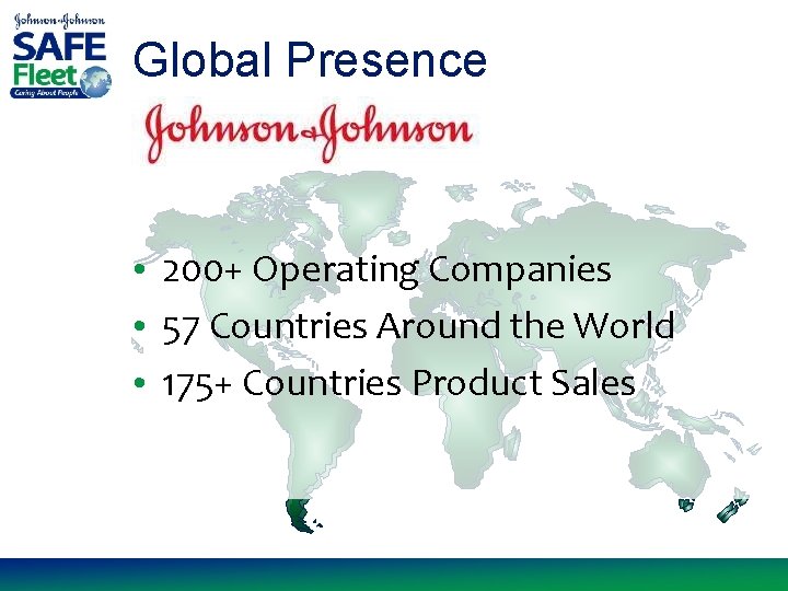 Global Presence • 200+ Operating Companies • 57 Countries Around the World • 175+