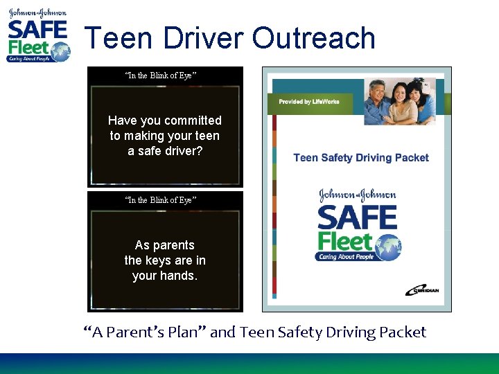 Teen Driver Outreach “In the Blink of Eye” Have you committed to making your