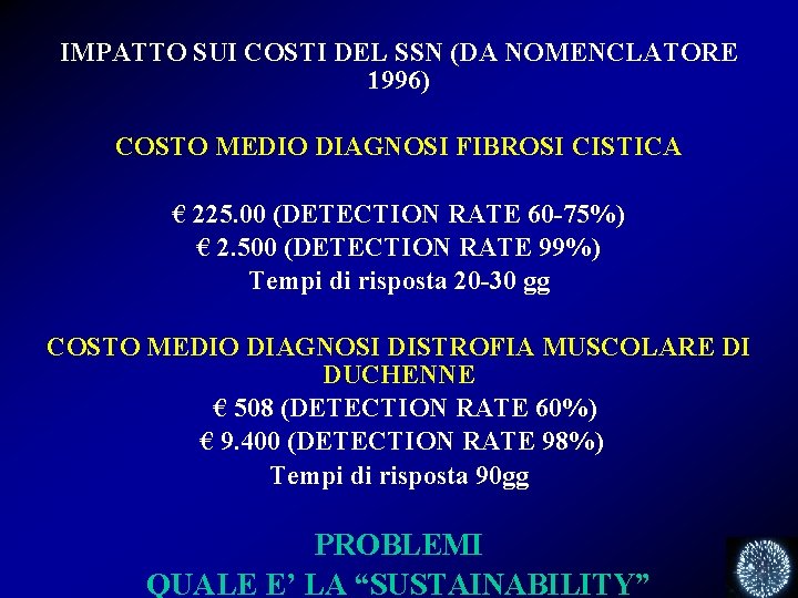 IMPATTO SUI COSTI DEL SSN (DA NOMENCLATORE 1996) COSTO MEDIO DIAGNOSI FIBROSI CISTICA €