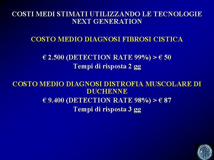 COSTI MEDI STIMATI UTILIZZANDO LE TECNOLOGIE NEXT GENERATION COSTO MEDIO DIAGNOSI FIBROSI CISTICA €