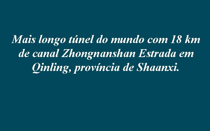 Mais longo túnel do mundo com 18 km de canal Zhongnanshan Estrada em Qinling,