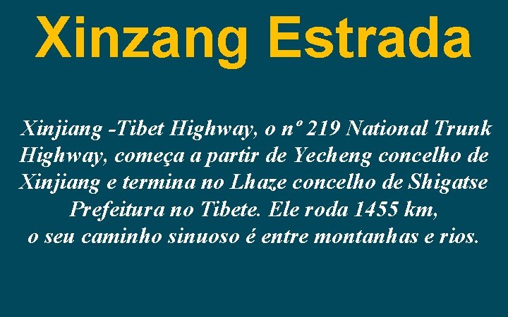 Xinzang Estrada Xinjiang -Tibet Highway, o nº 219 National Trunk Highway, começa a partir