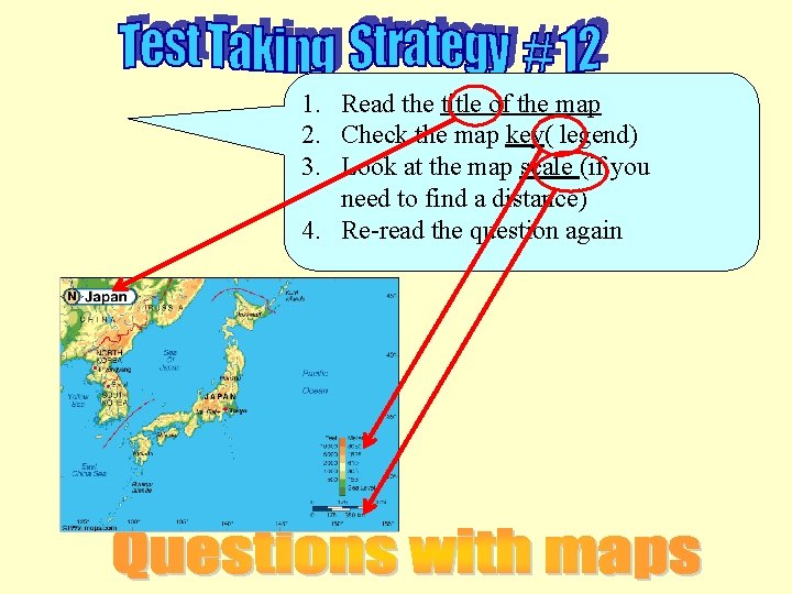 1. Read the title of the map 2. Check the map key( legend) 3. 1. Read the title of the map 2. Check the map key( legend) 3.