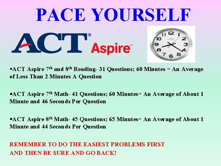 PACE YOURSELF ACT Aspire 7 th and 8 th Reading- 31 Questions; 60 Minutes