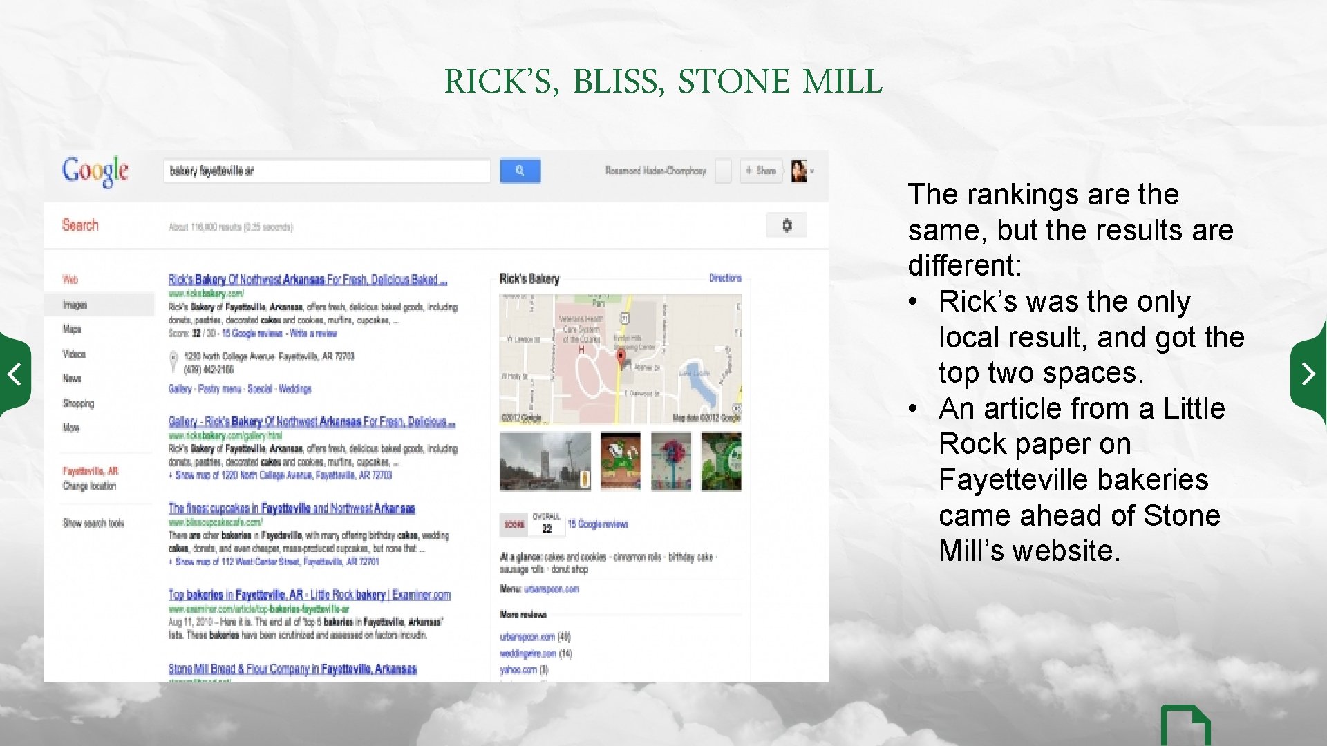 RICK’S, BLISS, STONE MILL The rankings are the same, but the results are different: