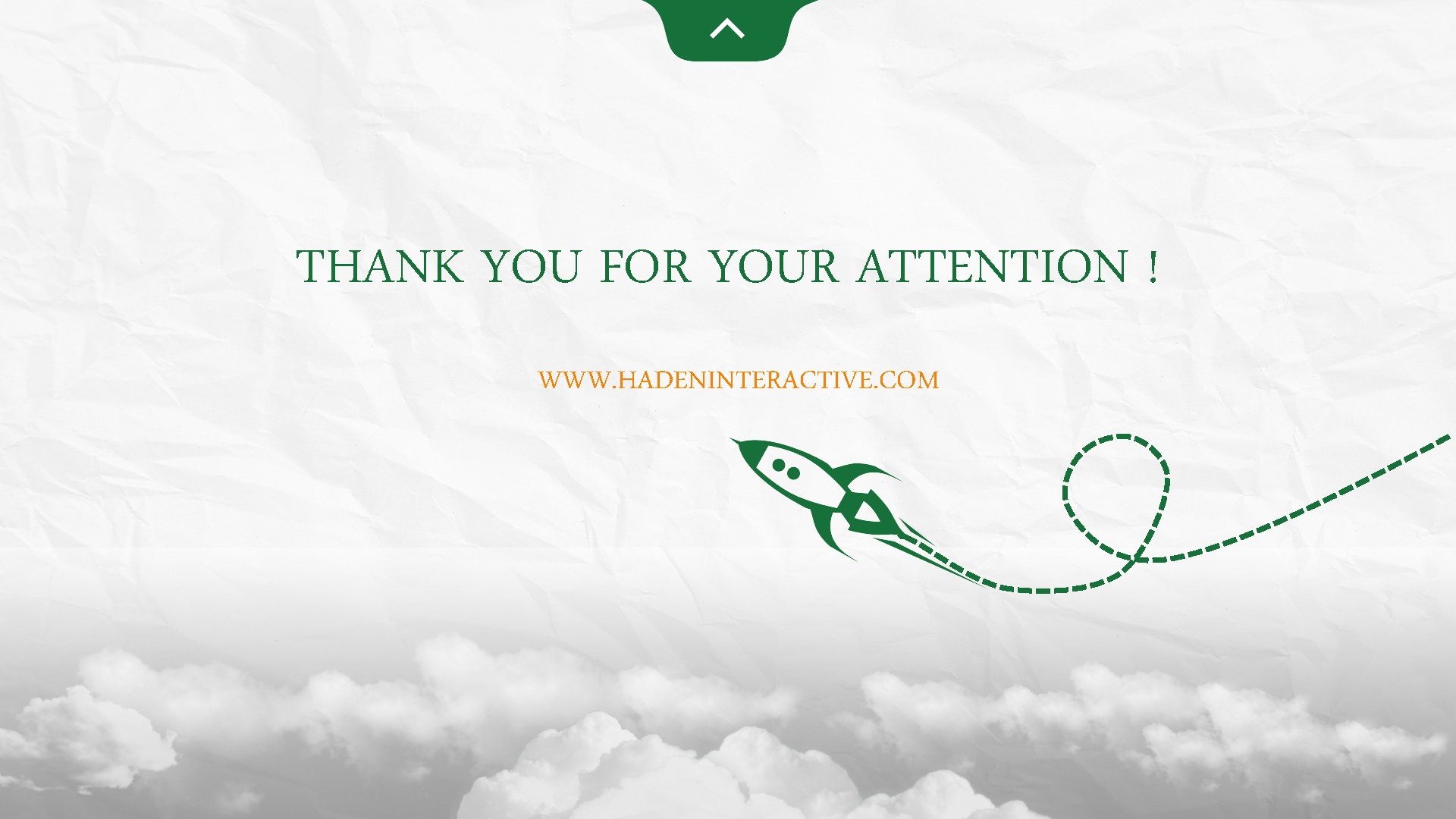 THANK YOU FOR YOUR ATTENTION ! WWW. HADENINTERACTIVE. COM 