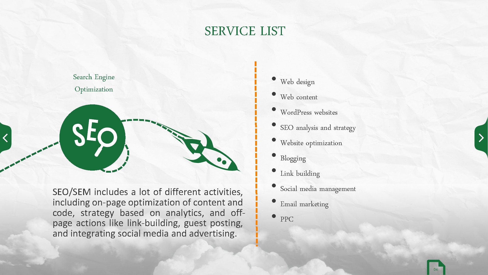 SERVICE LIST Search Engine Optimization SEO/SEM includes a lot of different activities, including on-page