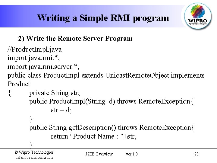 Writing a Simple RMI program 2) Write the Remote Server Program //Product. Impl. java