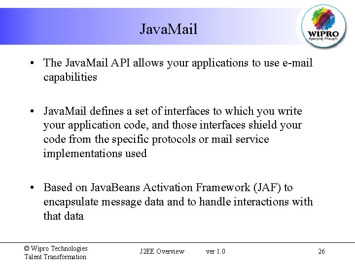 Java. Mail • The Java. Mail API allows your applications to use e-mail capabilities