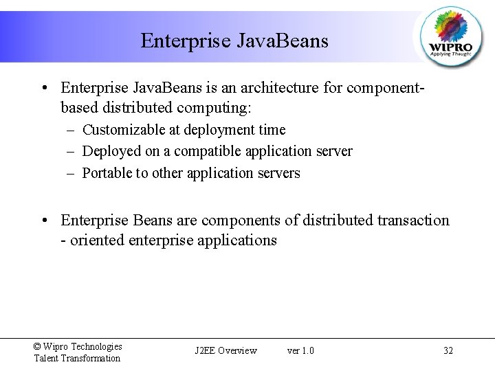 Enterprise Java. Beans • Enterprise Java. Beans is an architecture for componentbased distributed computing: