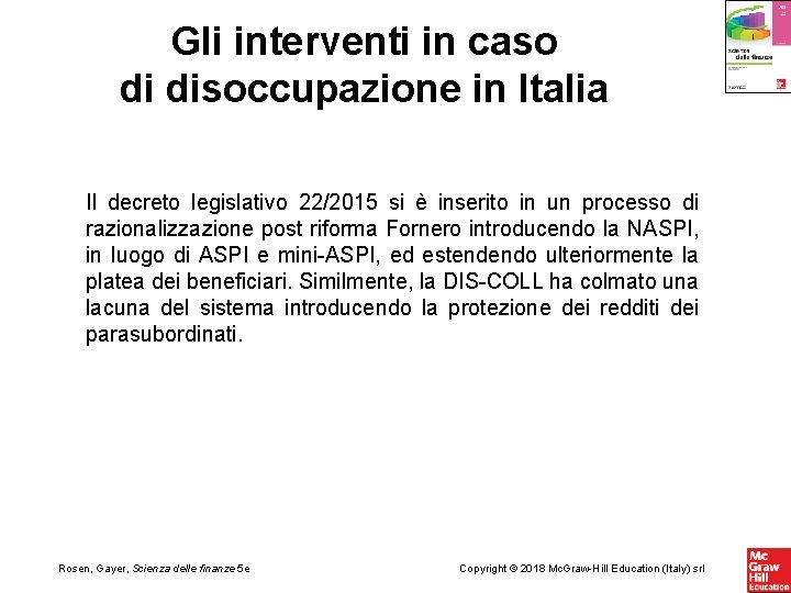 Gli interventi in caso di disoccupazione in Italia Il decreto legislativo 22/2015 si è
