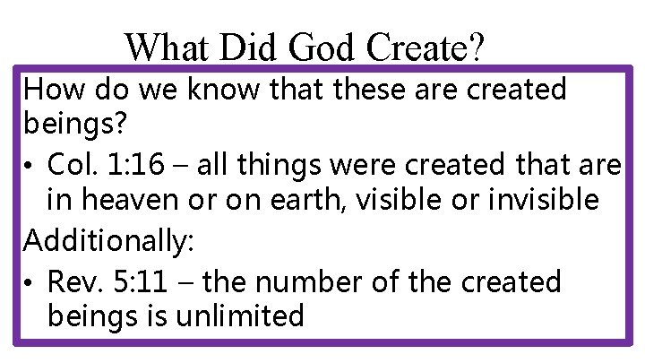 What Did God Create? How do we know that these are created beings? •